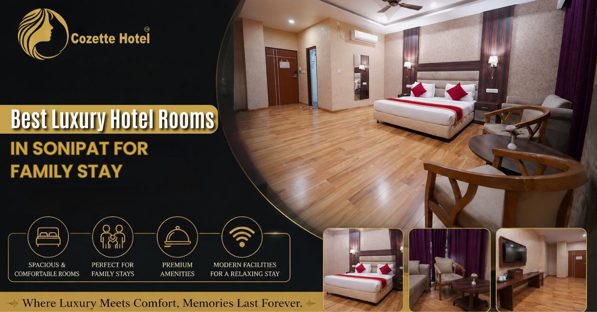 Best Luxury Hotel Rooms in Sonipat for Family Stay